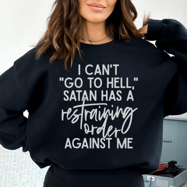 I Can’t Go To Hell Sweatshirt