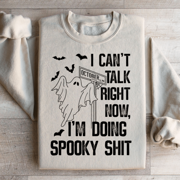 I Can’t Talk Right Now Spooky Sweatshirt